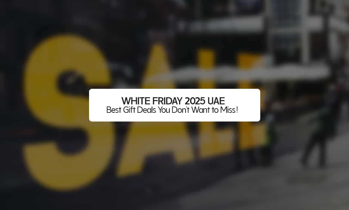 White Friday 2025 UAE: Best Gift Deals You Don’t Want to Miss!