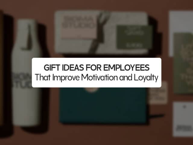 Gift Ideas for Employees That Improve Motivation and Loyalty
