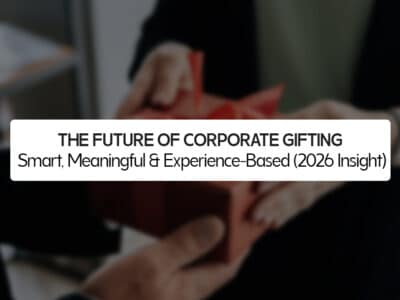 The Future of Corporate Gifting: Smart, Meaningful & Experience-Based